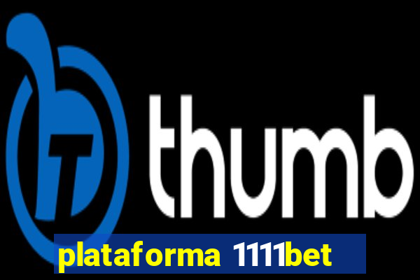 plataforma 1111bet